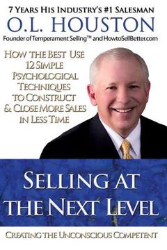 portada Selling at the Next Level: Creating The Unconscious Competent (en Inglés)