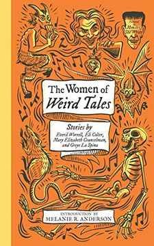 portada The Women of Weird Tales: Stories by Everil Worrell, eli Colter, Mary Elizabeth Counselman and Greye la Spina (Monster, she Wrote): 2 (en Inglés)