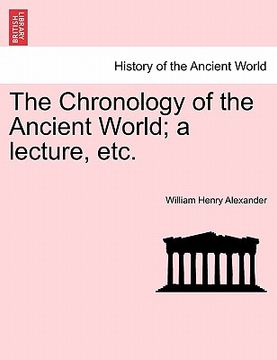 portada the chronology of the ancient world; a lecture, etc. (en Inglés)
