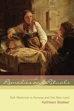 portada Remedies and Rituals: Folk Medicine in Norway and the new Land (en Inglés)