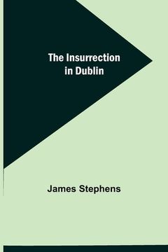 portada The Insurrection in Dublin (en Inglés)