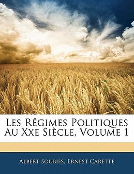 portada Les Régimes Politiques Au Xxe Siècle, Volume 1 (en Francés)