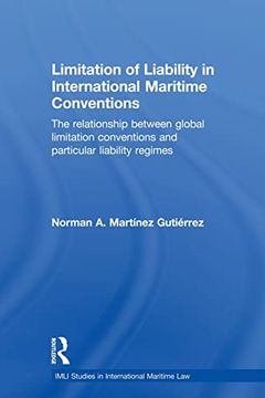 portada Limitation of Liability in International Maritime Conventions: The Relationship Between Global Limitation Conventions and Particular Liability Regimes (en Inglés)