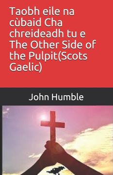 portada Taobh eile na cùbaid Cha chreideadh tu e The Other Side of the Pulpit(Scots Gaelic) (en Gaélico Escocés)