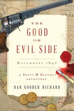 portada The Good or Evil Side: Matamoros 1846 (in English)