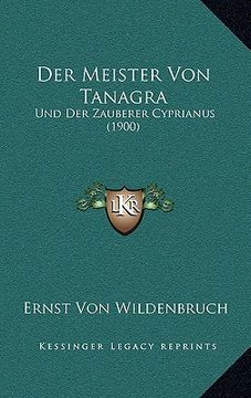 portada Der Meister Von Tanagra: Und Der Zauberer Cyprianus (1900) (en Alemán)