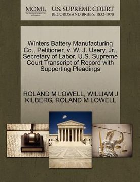 portada winters battery manufacturing co., petitioner, v. w. j. usery, jr., secretary of labor. u.s. supreme court transcript of record with supporting pleadi (in English)