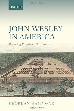 portada John Wesley in America: Restoring Primitive Christianity