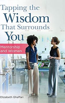portada Tapping the Wisdom That Surrounds You: Mentorship and Women (en Inglés)
