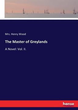 portada The Master of Greylands: A Novel: Vol. II. (en Inglés)