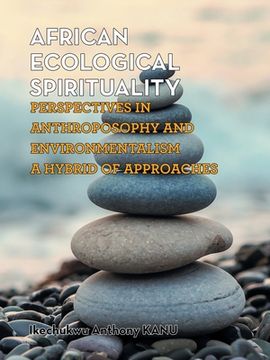 portada African Ecological Spirituality: Perspectives in Anthroposophy and Environmentalism a Hybrid of Approaches