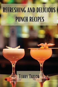 portada Refreshing and Delicious Punch Recipes (en Inglés)