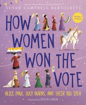 portada How Women Won the Vote: Alice Paul, Lucy Burns, and Their Big Idea