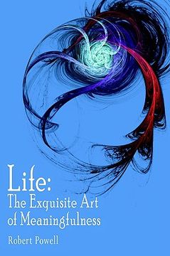 portada life: the exquisite art of meaningfulness (en Inglés)