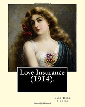 portada Love Insurance  (1914).  By: Earl Derr Biggers, Illustrated By: Frank Snapp (1876–1927).: Allan, Lord Harrowby, son and heir of James Nelson Harrowby, ... with a most unusual request for insurance....