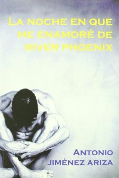 portada La Noche en que me Enamore de River Phoenix (in Spanish)