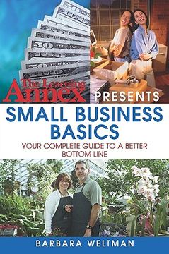 portada the learning annex presents small business basics: your complete guide to a better bottom line