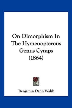 portada on dimorphism in the hymenopterous genus cynips (1864) (en Inglés)