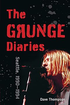 portada The Grunge Diaries: Seattle, 1990-1994 (in English)