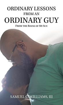 portada Ordinary Lessons From an Ordinary Guy: From the Rising of my sun (en Inglés)