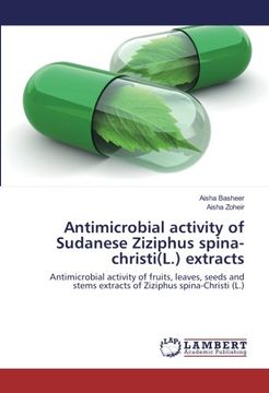 portada Antimicrobial activity of Sudanese Ziziphus spina-christi(L.) extracts: Antimicrobial activity of fruits, leaves, seeds and stems extracts of Ziziphus spina-Christi (L.)