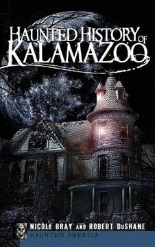 portada Haunted History of Kalamazoo (en Inglés)