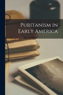 portada Puritanism in Early America (en Inglés)