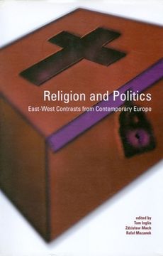 portada Religion and Politics: East-West Contrasts from Contemporary Europe: East-West Contrasts from Contemporary Europe (en Inglés)