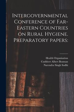 portada Intergovernmental Conference of Far-Eastern Countries on Rural Hygiene. Preparatory Papers (en Inglés)