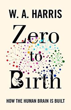 portada Zero to Birth: How the Human Brain is Built (en Inglés)