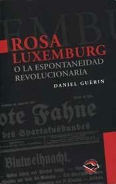 portada Rosa Luxemburg: Y la Espontaneidad Revolucionaria (in Spanish)