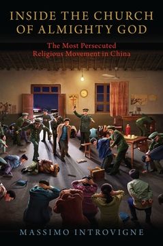 portada Inside the Church of Almighty God: The Most Persecuted Religious Movement in China (en Inglés)