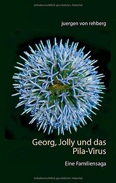 portada Georg, Jolly und das Pila-Virus: Eine Familiensaga (en Alemán)
