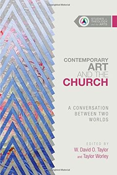 portada Contemporary Art and the Church: A Conversation Between Two Worlds (Studies in Theology and the Arts)