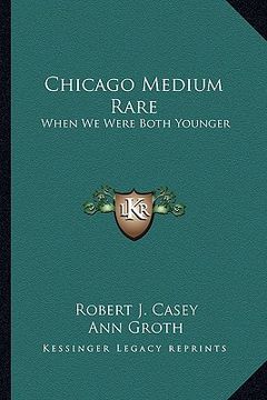portada chicago medium rare: when we were both younger (en Inglés)