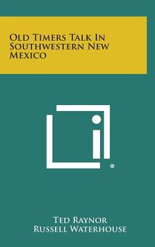 portada Old Timers Talk in Southwestern New Mexico (en Inglés)