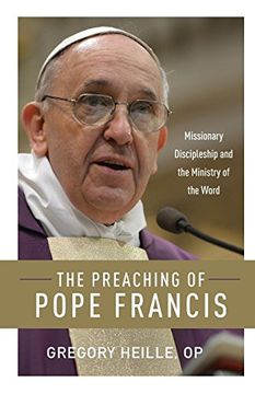 portada Preaching of Pope Francis: Missionary Discipleship and the Ministry of the Word (en Inglés)