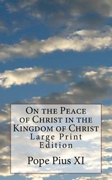 portada On the Peace of Christ in the Kingdom of Christ: Large Print Edition (en Inglés)