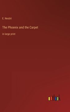 portada The Phoenix and the Carpet: in large print (en Inglés)