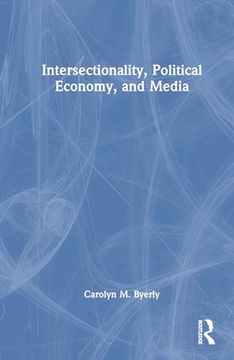 portada Intersectionality, Political Economy, and Media (en Inglés)
