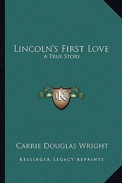 portada lincoln's first love: a true story (en Inglés)