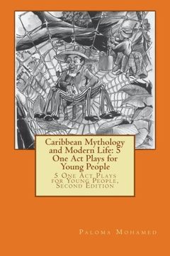 portada Caribbean Mythology and Modern Life: 5 One Act Plays for Young People: 5 One Act Plays for Young People, Second Edition