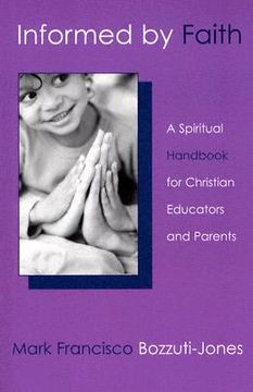 portada informed by faith: a spiritual handbook for christian educators and parents (in English)