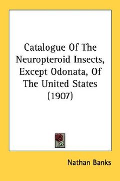 portada catalogue of the neuropteroid insects, except odonata, of the united states (1907) (en Inglés)