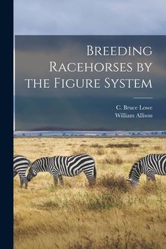 portada Breeding Racehorses by the Figure System (en Inglés)