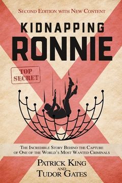 portada Kidnapping Ronnie: The Incredible Story Behind the Capture of One of the World's Most Wanted Criminals (in English)
