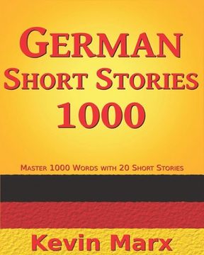 portada German Short Stories 1000: Master 1000 Words with 20 Short Stories (en Inglés)
