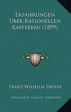 portada Erfahrungen Uber Rationellen Kaffeebau (1899) (en Alemán)