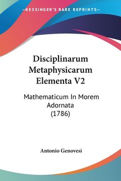 portada Disciplinarum Metaphysicarum Elementa V2: Mathematicum In Morem Adornata (1786) (en Latin)