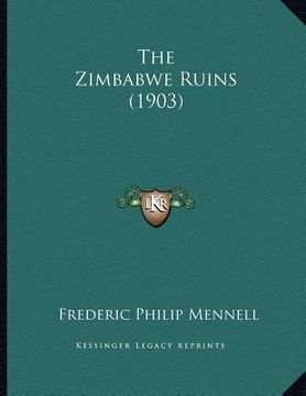 portada the zimbabwe ruins (1903) (en Inglés)